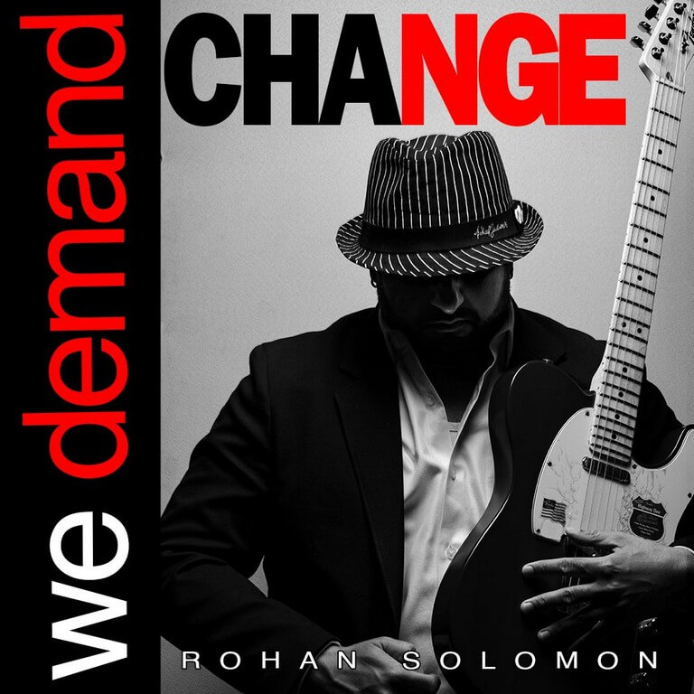 We Demand Change- Rohan Solomon Latest Single